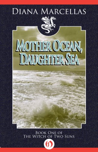 Mother Ocean, Daughter Sea (The Witch of Two Suns Book 1)
