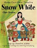Make Your Own Theatre: Snow White (Make Your Own Theatre) (Make Your Own Theatre)