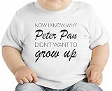 Now I Know Why Peter Pan Don't Want To Grow Up Slogan オーガニックベビーTシャツ 12 - 18 Months