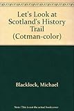 Let's look at Scotland's history trail