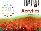 Acrylics (30 minute ART) (30-Minute Art)