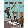 Ma m�re et moi, Tome 3 : Maman poule