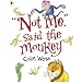 Not Me, said the Monkey