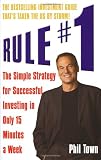 Rule No.1: The Simple Strategy for Successful Investing in Only 15 Minutes a Week!