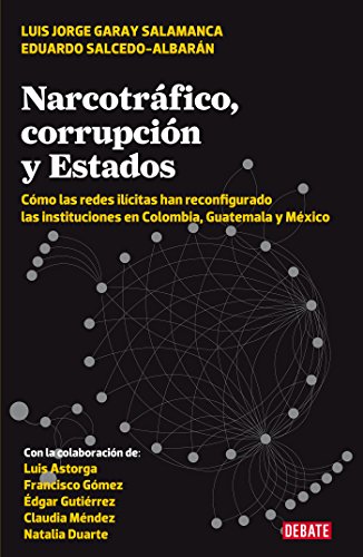 Narcotráfico, corrupción y Estados (Spanish Edition)