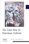 The Civil War in American Culture (British Association for American Studies (BAAS) Paperbacks)