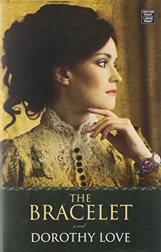 The Bracelet, by Dorothy Love