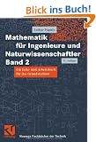 Mathematik f�r Ingenieure und Naturwissenschaftler Band 2: Ein Lehr- und Arbeitsbuch f�r das Grundstudium