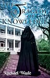 The Tragedy of Knowledge (Resistance Trilogy, #3)