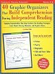 40 Graphic Organizers That Build Comprehension During Independent Reading