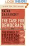 The Case for Democracy: The Power of Freedom to Overcome Tyranny and Terror