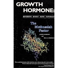 Growth Hormone: Reversing Human Aging Naturally (The Methuselah Factor)