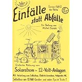 Solarstrom in 12-Volt-Anlagen: Mit Anleitung zu Selbstbau, Elektrik-Grundkurs. Selbstbau von 12-Volt-Ger�ten und vielen Tips und Tricks!von "Michel Daniek"