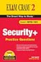 Security+ Practice Questions Exam Cram 2 (Exam SYO-101)