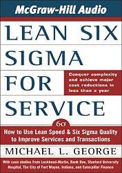 Lean Six Sigma for Service: How to Use Lean Speed and Six Sigma Quality to Improve Services and Transcations