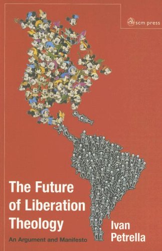The Future of Liberation Theology: An Argument and Manifesto