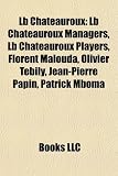 LB Ch[teauroux: LB Ch[teauroux Managers, LB Ch[teauroux Players, Florent Malouda, Olivier Tbily, Jean-Pierre Papin, Patrick Mboma