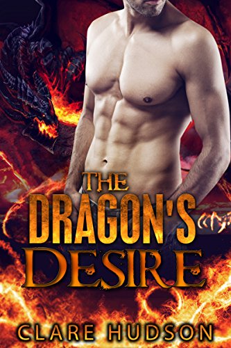 Romance: Dragon Shifter Romance: The Dragon's Desire (Paranormal Shifter New Adult Romance) (Shapeshifter Alpha Male Billionaire)
