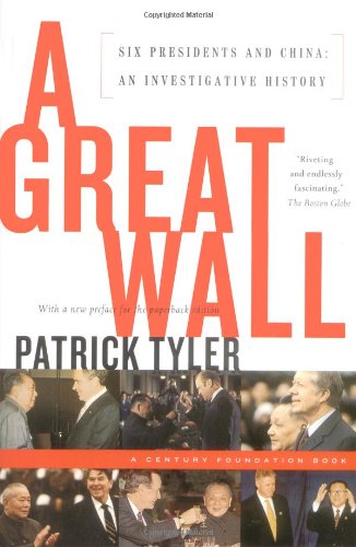 PublicAffairs A Great Wall: Six Presidents and China: An Investigative History (Century Foundation Book)