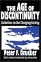 The Age of Discontinuity: Guidelines to Our Changing Society