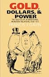 Gold, Dollars, and Power: The Politics of International Monetary Relations, 1958-1971 (The New Cold War History)