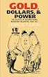 Gold, Dollars, and Power: The Politics of International Monetary Relations, 1958-1971 (The New Cold War History)