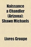 Produkt-Bild: Naissance Chandler (Arizona): Shawn Michaels