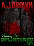 Along the Splintered Path