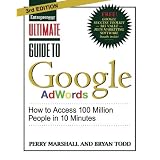 Ultimate Guide to Google AdWords 3/E: How to Access 100 Million People in 10 Minutes (Entrepreneur Magazine's Ultimate Guides)by Perry Marshall