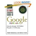 Ultimate Guide to Google AdWords 3/E: How to Access 100 Million People in 10 Minutes