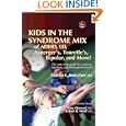 Kids in the Syndrome Mix of ADHD, LD, Asperger's, Tourette's,... by MD Martin L. Kutscher, Ph.D Tony Attwood, and MD R. Wolff