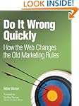 Do It Wrong Quickly: How the Web Chan...