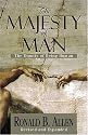 The Majesty of Man: The Dignity of Being Human
