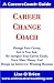 Books : Career Change Coach - Change Career, Get A New Job, Re-energise Your Career Goals, Earn More Money And Design An Interview Winning Resume