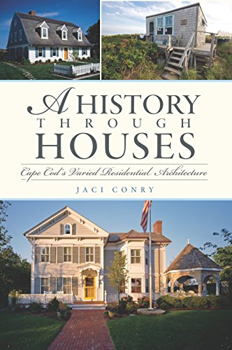 A History Through Houses: Cape Cod's Varied Residential Architecture