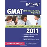 Kaplan GMAT 2011: Strategies, Practice, and Review