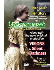 Unconquered: Helen Keller in Her Story and VISIONS in Silent Darkness [with SUBTITLES]