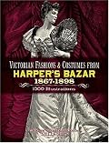 Victorian Fashions and Costumes from Harper's Bazar, 1867-1898 (Dover Pictorial Archives)