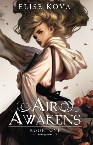 Air Awakens (Air Awakens Series Book 1) (Volume 1) by Kova, Elise(August 27, 2015) Paperback
