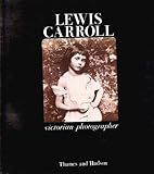 Lewis Carroll : Victorian photographer