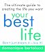 Your Best Life: The ultimate guide to creating the life you want