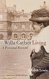 Willa Cather Living: A Personal Record