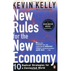 New Rules for the New Economy: 10 Radical Strategies for a Connected World
