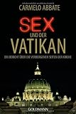 Sex und der Vatikan: Ein Bericht �ber die verborgenen Seiten der Kirche