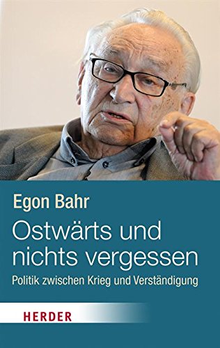 Ostwärts und nichts vergessen!: Politik zwischen Krieg und Verständigung (HERDER spektrum) (German Edition)