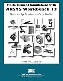 Finite Element Simulations with ANSYS Workbench 13