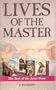 Lives of the Master: The Rest of the Jesus Story