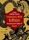 Geheime Welt Idh�n 3 Der Krieg der G�tter II: Roman - Laura Gallego Garc�a