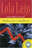 Poderoso caballero. Buch und CD. Lola Lago, detective. Nivel A2. (Lernmaterialien)