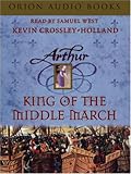 King Of The Middle March (Arthur Trilogy)